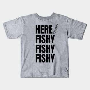 Here Fishy Fishy Fishy Kids T-Shirt